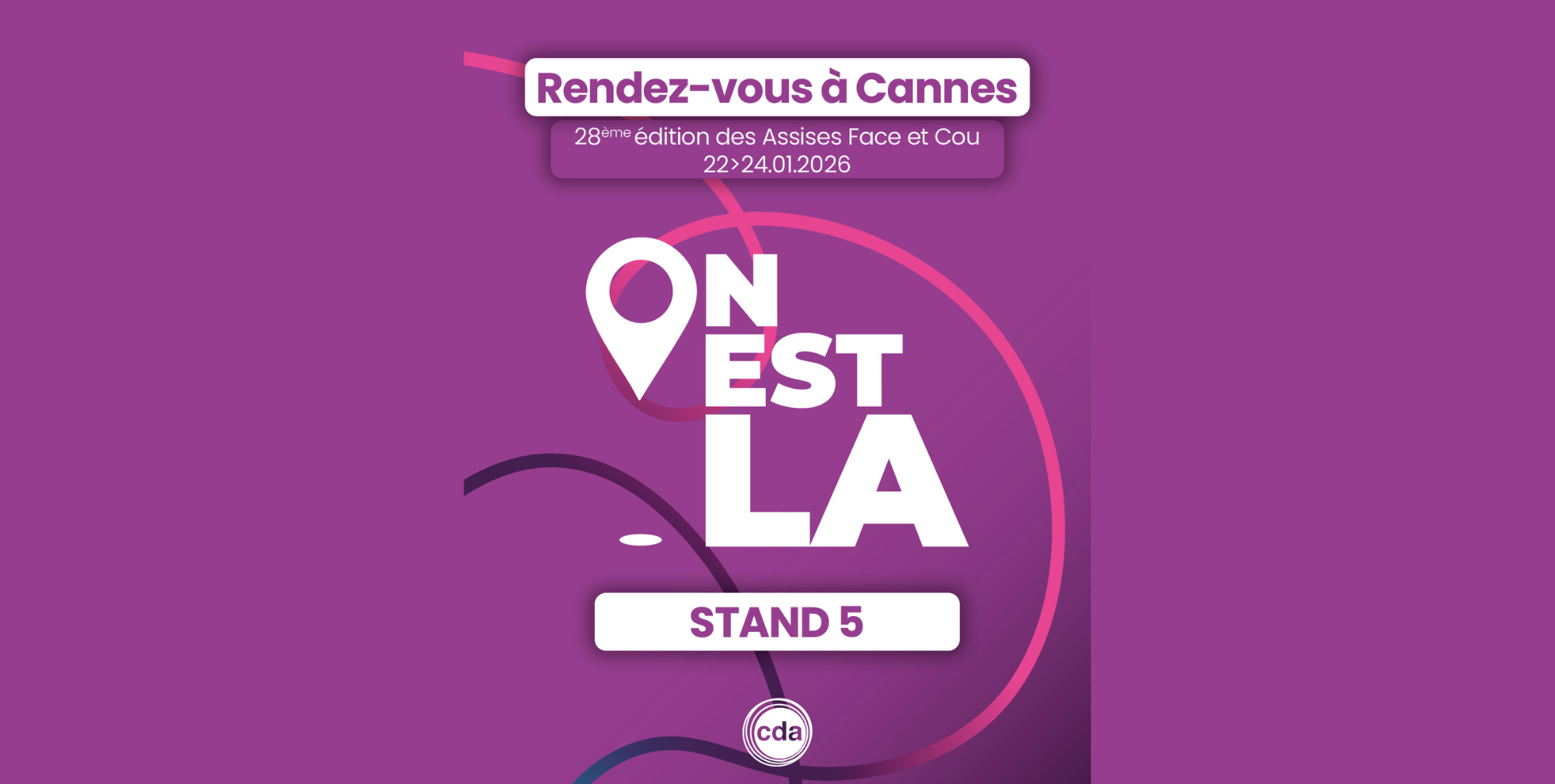 ASSISES FACE ET COU : RENDEZ-VOUS STAND 05 !